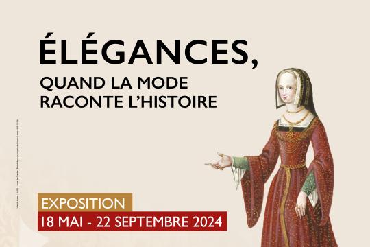 Affiche de l'exposition ELEGANCES, quand la mode raconte l'histoire. Avec le dessin du personnage d'Anne de Graville en robe rouge du 16e siècle siècle.